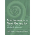 Mindfulness for the Next Generation: Helping Emerging Adults Manage Stress and Lead Healthier Lives - Paperback