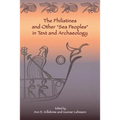 The Philistines and Other "Sea Peoples" in Text and Archaeology - Paperback