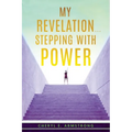 My Revelation...Stepping with Power - Paperback