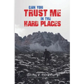 Can You Trust Me in the Hard Places? - Paperback