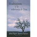 El Sufrimiento Y La Soberanía de Dios = Suffering and the Soverignty of God - Paperback