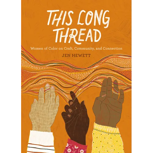 This Long Thread: Women of Color on Craft, Community, and Connection - Paperback