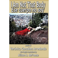 I Am Not That Body: Ese Cuerpo No Soy - Hardcover