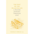 The Way of the Franciscans: A Prayer Journey Through Lent - Paperback