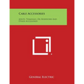 Cable Accessories: Joints, Terminals, Oil Reservoirs And Other Accessories - Paperback