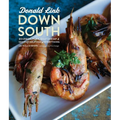 Down South: Bourbon, Pork, Gulf Shrimp & Second Helpings of Everything: A Cookbook - Hardcover