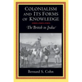 Colonialism and Its Forms of Knowledge: The British in India - Paperback