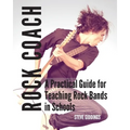 Rock Coach: A Practical Guide for Teaching Rock Bands in Schools - Paperback