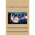 Developing Peer Support Workers: Training Manual - Paperback
