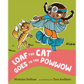 Loaf the Cat Goes to the Powwow - Hardcover