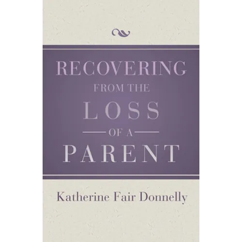 Recovering from the Loss of a Parent - Paperback