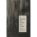 A Drowning Man Is Never Tall Enough: Poems - Paperback