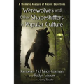 Werewolves and Other Shapeshifters in Popular Culture: A Thematic Analysis of Recent Depictions - Paperback