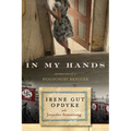 In My Hands: Memories of a Holocaust Rescuer - Paperback