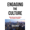Engaging The Culture: Why Sharing Your Faith is No Longer an Option - Paperback