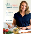 Julie's Eats & Treats Cookbook: Easy, Family-Friendly Recipes from a Midwestern Mom - Hardcover