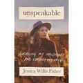 Unspeakable: Surviving My Childhood and Finding My Voice - Paperback