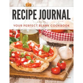 Recipe Journal: Your Perfect Blank Cookbook - Paperback
