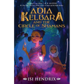 Adia Kelbara and the Circle of Shamans - Hardcover
