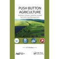 Push Button Agriculture: Robotics, Drones, Satellite-Guided Soil and Crop Management - Paperback