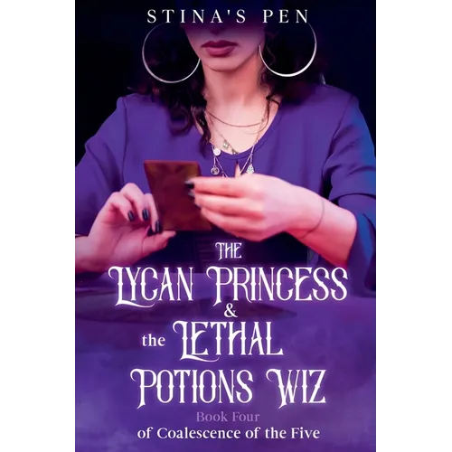 The Lycan Princess & the Lethal Potions Wiz - Paperback