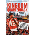 Kingdom Quarterback: Patrick Mahomes, the Kansas City Chiefs, and How a Once Swingin' Cow Town Chasedthe Ultimate Comeback - Hardcover