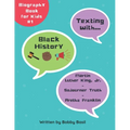 Texting with Black History: Martin Luther King Jr., Sojourner Truth, and Aretha Franklin Biography Book for Kids - Paperback