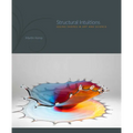 Structural Intuitions: Seeing Shapes in Art and Science - Hardcover