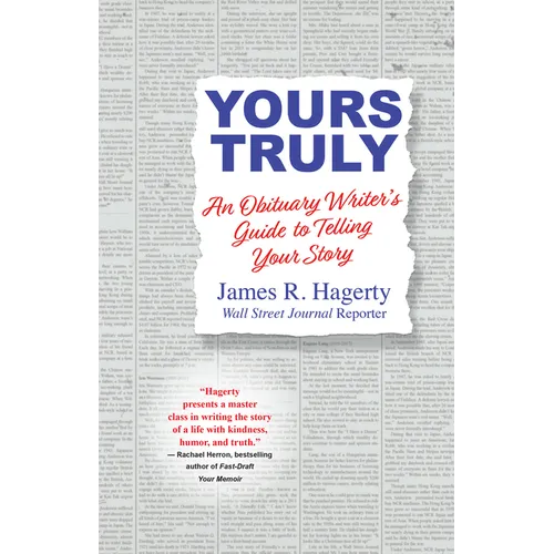 Yours Truly: An Obituary Writer's Guide to Telling Your Story - Hardcover