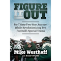 Figure It Out: My Thirty-Two-Year Journey While Revolutionizing Pro Football's Special Teams - Paperback