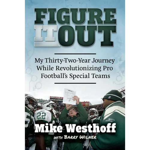 Figure It Out: My Thirty-Two-Year Journey While Revolutionizing Pro Football's Special Teams - Paperback