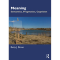 Meaning: Semantics, Pragmatics, Cognition - Paperback