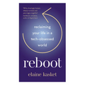 Reboot: Reclaiming Your Life in a Tech-Obsessed World - Hardcover