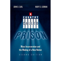 A Country Called Prison: Mass Incarceration and the Making of a New Nation - Hardcover