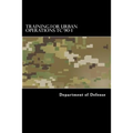 Training for Urban Operations TC 90-1 - Paperback