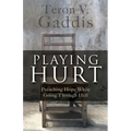 Playing Hurt: Preaching Hope While Going Through Hell - Paperback
