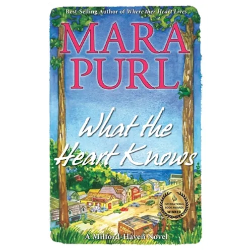 What the Heart Knows: Milford-Haven Novel - Paperback