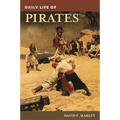 Daily Life of Pirates - Hardcover