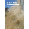 El Libro de la Independencia: No se trata de lo que vas a hacer cuando te retires, sino de lo que vas a hacer antes de morir - Paperback