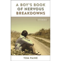 A Boy's Book of Nervous Breakdowns: Stories - Paperback