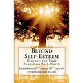 Beyond Self-Esteem: Discovering Your Boundless Self-Worth - Paperback