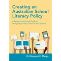 Creating an Australian School Literacy Policy: A Research-Informed Guide to Designing a Policy That Fits Your School - Paperback