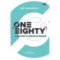 One Eighty: A Return to Disciple-Making - Paperback