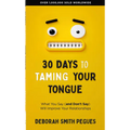 30 Days to Taming Your Tongue: What You Say (and Don't Say) Will Improve Your Relationships - Mass Market Paperbound