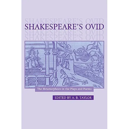Shakespeare's Ovid: The Metamorphoses in the Plays and Poems - Paperback
