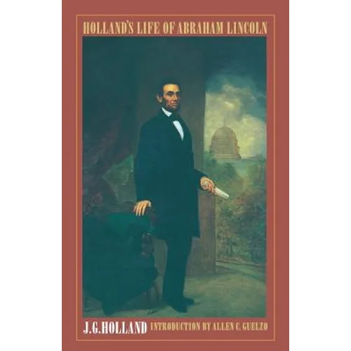 Holland's Life of Abraham Lincoln - Paperback