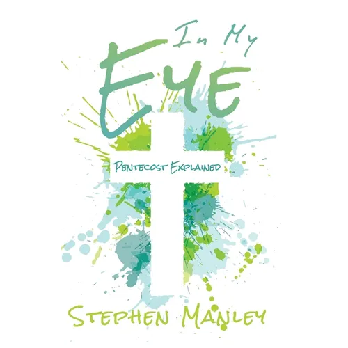 In My Eye: Pentecost Explained - Paperback