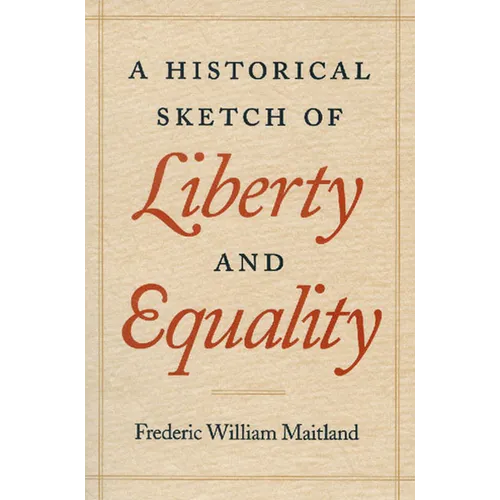 A Historical Sketch of Liberty and Equality - Hardcover