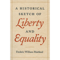 A Historical Sketch of Liberty and Equality - Hardcover