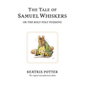 The Tale of Samuel Whiskers: Or the Roly-Poly Pudding - Hardcover